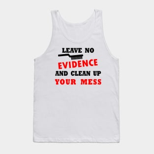 LEAVE NO EVIDENCE Tank Top